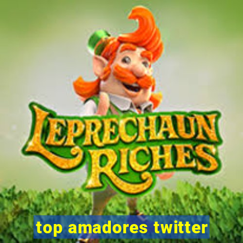 top amadores twitter